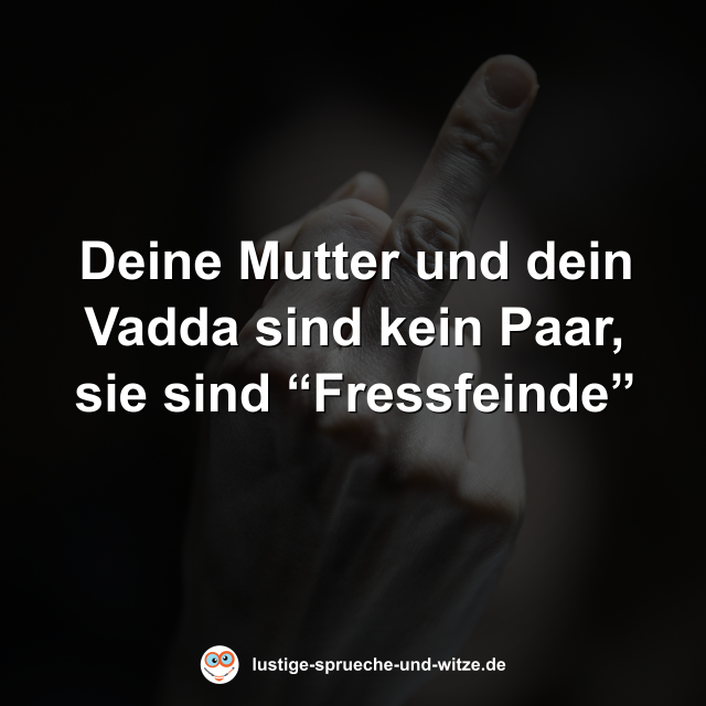 Deine Mutter und dein Vadda sind kein Paar, sie sind &ldquo;Fressfeinde&rdquo;