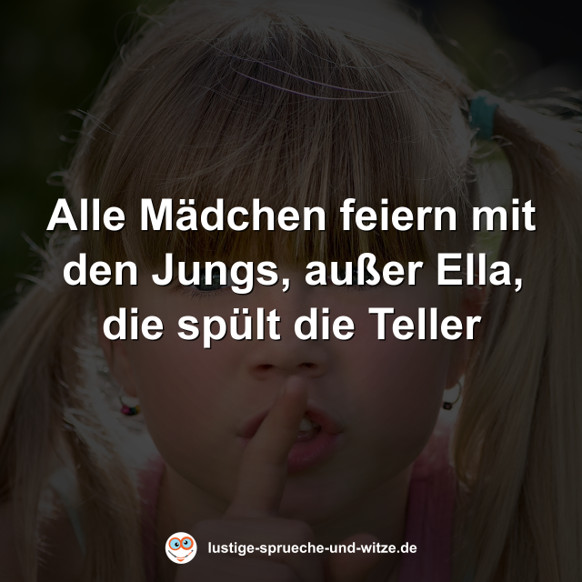 Alle M&auml;dchen feiern mit den Jungs, au&szlig;er Ella, die sp&uuml;lt die Teller