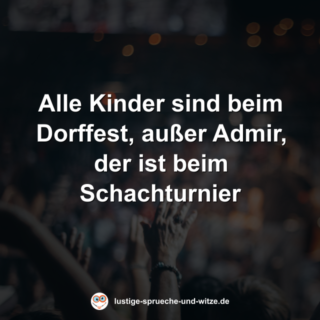 Alle Kinder sind beim Dorffest, au&szlig;er Admir, der ist beim Schachturnier