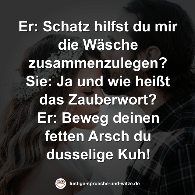 Schatz hilfst du mir die W&auml;sche zusammenzulegen?