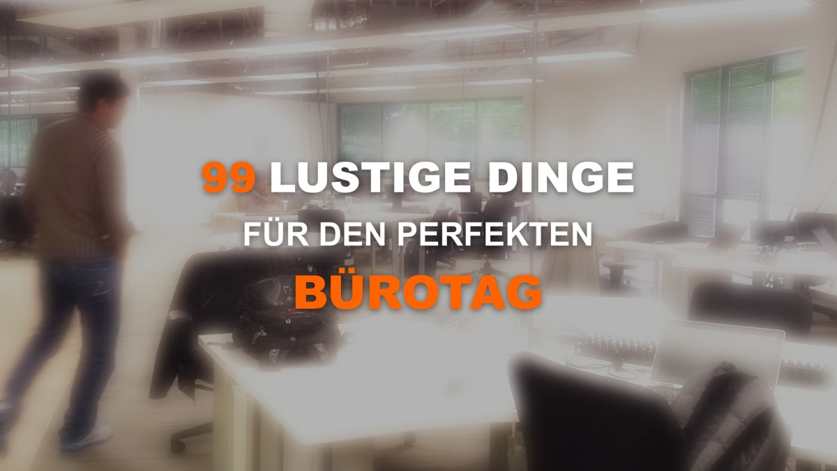 99 lustige Dinge für den perfekten Bürotag